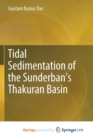 Image for Tidal Sedimentation of the Sunderban&#39;s Thakuran Basin
