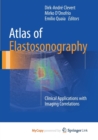Image for Atlas of Elastosonography : Clinical Applications with Imaging Correlations