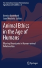 Image for Animal Ethics in the Age of Humans : Blurring boundaries in human-animal relationships