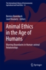 Image for Animal Ethics in the Age of Humans: Blurring boundaries in human-animal relationships