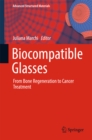 Image for Biocompatible Glasses: From Bone Regeneration to Cancer Treatment