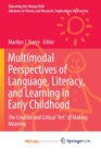 Image for Multimodal Perspectives of Language, Literacy, and Learning in Early Childhood : The Creative and Critical &quot;Art&quot; of Making Meaning