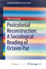 Image for Postcolonial Reconstruction: A Sociological Reading of Octavio Paz