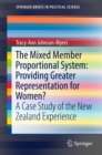 Image for Mixed Member Proportional System: Providing Greater Representation for Women?: A Case Study of the New Zealand Experience