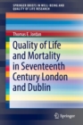Image for Quality of Life and Mortality in Seventeenth Century London and Dublin