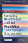 Image for Combating Desertification and Land Degradation : Spatial Strategies Using Vegetation