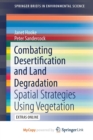 Image for Combating Desertification and Land Degradation : Spatial Strategies Using Vegetation
