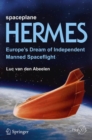 Image for Spaceplane HERMES: Europe&#39;s Dream of Independent Manned Spaceflight