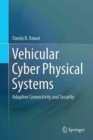 Image for Vehicular Cyber Physical Systems : Adaptive Connectivity and Security