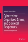 Image for Cybercrime, Organized Crime, and Societal Responses: International Approaches