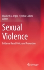 Image for Sexual violence  : evidence based policy and prevention