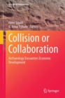 Image for Collision or collaboration: archaeology encounters economic development