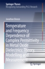 Image for Temperature and Frequency Dependence of Complex Permittivity in Metal Oxide Dielectrics: Theory, Modelling and Measurement