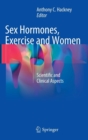 Image for Sex Hormones, Exercise and Women : Scientific and Clinical Aspects