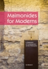Image for Maimonides for Moderns: A Statement of Contemporary Jewish Philosophy