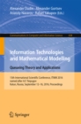 Image for Information technologies and mathematical modelling: queueing theory and applications : 15th International Scientific Conference, ITMM 2016, named after A.F. Terpugov, Katun, Russia, September 12-16, 2016. Proceedings