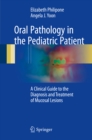 Image for Oral Pathology in the Pediatric Patient: A Clinical Guide to the Diagnosis and Treatment of Mucosal Lesions