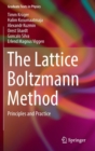 Image for The Lattice Boltzmann method  : principles and practice