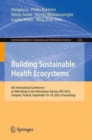 Image for Building sustainable health ecosystems  : 6th International Conference on Well-Being in the Information Society, WIS 2016, Tampere, Finland, September 16-18, 2016, proceedings