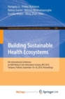 Image for Building Sustainable Health Ecosystems : 6th International Conference on Well-Being in the Information Society, WIS 2016, Tampere, Finland, September 16-18, 2016, Proceedings