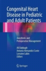 Image for Congenital Heart Disease in Pediatric and Adult Patients : Anesthetic and Perioperative Management