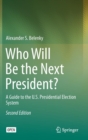 Image for Who will be the next President?  : a guide to the U.S. presidential election system