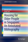 Image for Housing for Older People in Singapore: An Annotated Bibliography