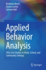Image for Applied behavior analysis: fifty case studies in home, school, and community settings