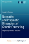 Image for Normative and Pragmatic Dimensions of Genetic Counseling