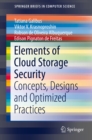 Image for Elements of Cloud Storage Security: Concepts, Designs and Optimized Practices