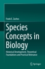 Image for Species Concepts in Biology: Historical Development, Theoretical Foundations and Practical Relevance