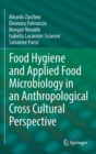 Image for Food hygiene and applied food microbiology in an anthropological cross cultural perspective