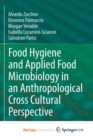 Image for Food Hygiene and Applied Food Microbiology in an Anthropological Cross Cultural Perspective