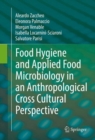 Image for Food Hygiene and Applied Food Microbiology in an Anthropological Cross Cultural Perspective