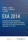 Image for EXA 2014 : Proceedings of the International Conference on Exotic Atoms and Related Topics (EXA 2014) held in Vienna, Austria, September 14-19, 2014