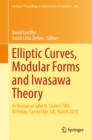 Image for Elliptic Curves, Modular Forms and Iwasawa Theory: In Honour of John H. Coates&#39; 70th Birthday, Cambridge, UK, March 2015