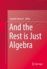 Image for And the Rest is Just Algebra