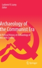 Image for Archaeology of the Communist Era