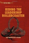 Image for Riding the leadership rollercoaster  : an observer&#39;s guide