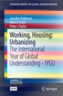 Image for Working, housing: urbanizing : the International Year of Global Understanding -- IYGU
