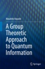 Image for Group Theoretic Approach to Quantum Information