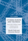 Image for Citizens, Europe and the Media: Have New Media made Citizens more Eurosceptical?