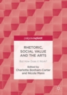 Image for Rhetoric, Social Value and the Arts: But How Does it Work?