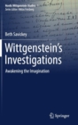 Image for Wittgenstein&#39;s investigations  : awakening the imagination