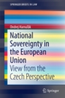 Image for National Sovereignty in the European Union: View from the Czech Perspective
