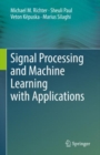 Image for Signal Processing and Machine Learning With Applications