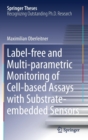 Image for Label-free and Multi-parametric Monitoring of Cell-based Assays with Substrate-embedded Sensors