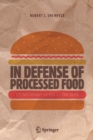 Image for In defense of processed food  : it&#39;s not nearly as bad as you think