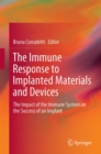 Image for The immune response to implanted materials and devices: the impact of the immune system on the success of an implant