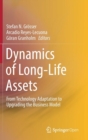 Image for Dynamics of Long-Life Assets : From Technology Adaptation to Upgrading the Business Model